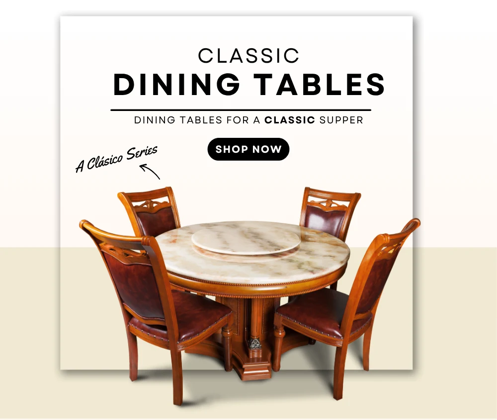 Vilawoods - Dining Tables - Clasico series